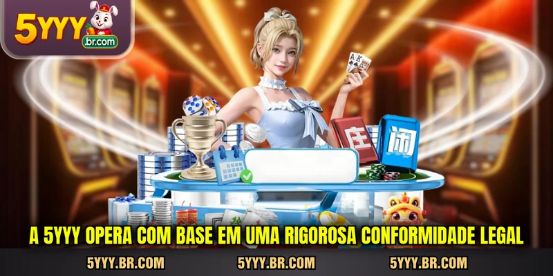 A 5YYY opera com base em uma rigorosa conformidade legal