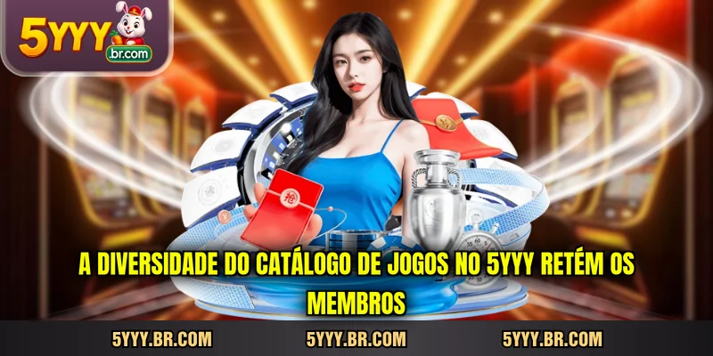 A diversidade do catálogo de jogos no 5YYY retém os membros