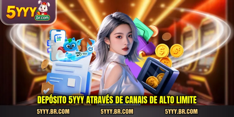 deposito-5yyy-atraves-de-canais-de-alto-limite